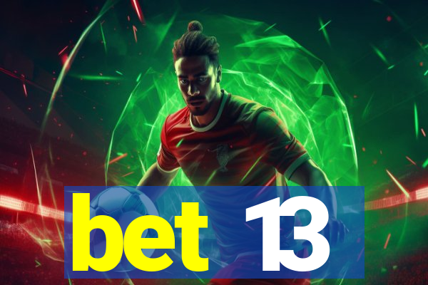 bet 13